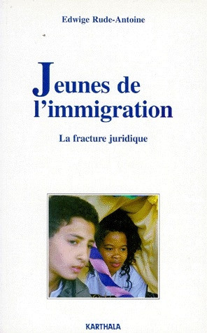 rude-antoine-edwige-jeunes-de-l-immigration-la-fracture-juridique_0