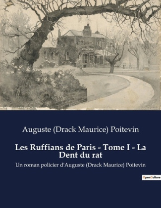 ruffians-de-paris-tome-i-dent-du-rat-un-roman-policier-d-auguste-drack-maurice-poitevin_0