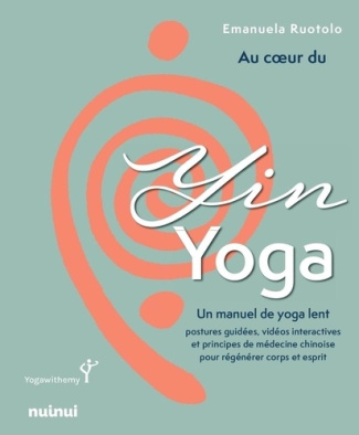 ruotolo-emanuela-au-coeur-du-yin-yoga-un-manuel-pour-apaiser-le-stress-les-tensions-et-retrouver-l-equilibre_0