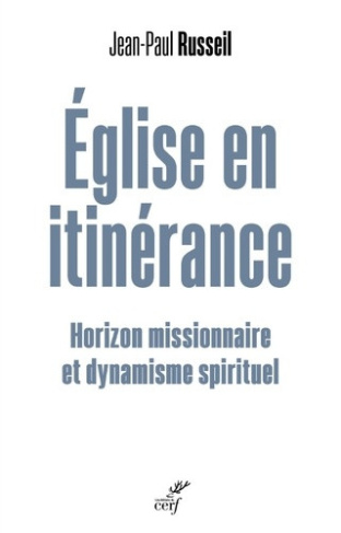 russeil-jean-paul-eglise-en-itinerance-horizon-missionnaire-et-dynamisme-spirituel_0