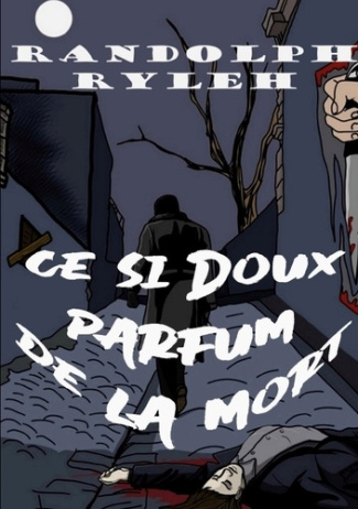 ryleh-randolph-ce-si-doux-parfum-de-mort_0