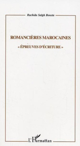 saigh-bousta-rachida-romancieres-marocaines-epreuves-d-ecritures_0