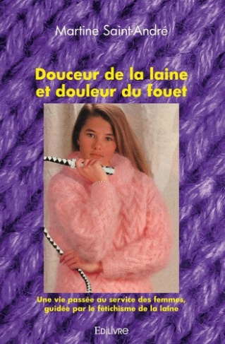 saint-andre-martine-douceur-de-la-laine-et-douleur-du-fouet-une-vie-passee-au-service-des-femmes-guidee-par-le-fetichi_0