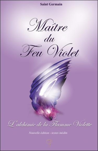 saint-germain-maitre-du-feu-violet-l-alchimie-de-la-flamme-violette-edition-revue-et-augmentee_0