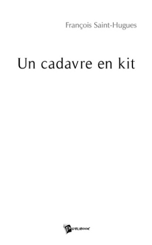 saint-hugues-francois-un-cadavre-en-kit_0