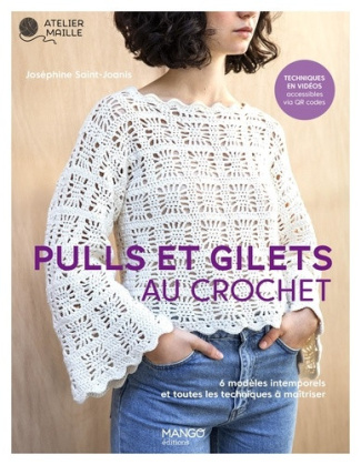 saint-joanis-josephine-pulls-et-gilets-au-crochet-6-modeles-pour-toute-l-annee-et-toutes-les-techniques-a-maitriser_0