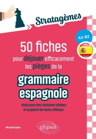 salaun-michael-50-stratagemes-de-grammaire-espagnole-a2-b2-fiches-pour-dejouer-efficacement-les-pieges-de-la-gra_0
