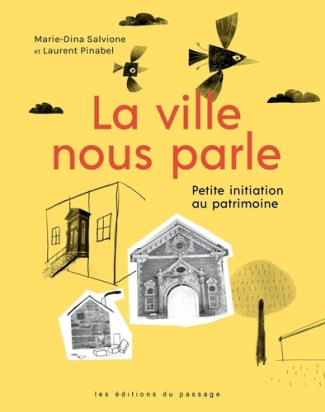 salvione-marie-dina-3b-pinabel-laurent-la-ville-nous-parle-petite-initiation-au-patrimoine_0