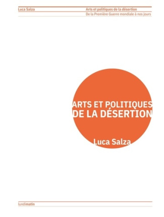 salza-luca-arts-et-politiques-de-la-desertion-de-la-premiere-guerre-mondiale-a-nos-jours_0