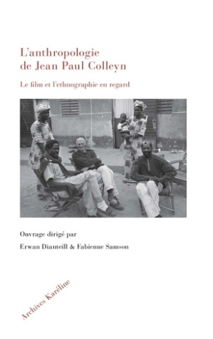 samson-fabienne-dianteill-erwan-l-anthropologie-de-jean-paul-colleyn-le-film-et-l-ethnographie-en-regard_0