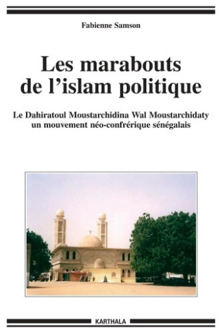 samson-fabienne-kane-ousmane-les-marabouts-de-l-islam-politique-le-dahiratoul-moustarchidina-wal-moustarchidaty-un-mouvement-ne_0