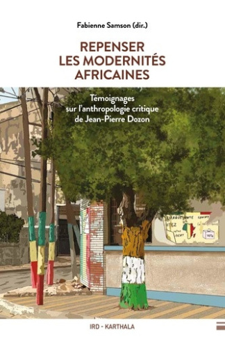 samson-fabienne-repenser-les-modernites-africaines-temoignages-sur-l-anthropologie-critique-de-jean-pierre-dozon_0