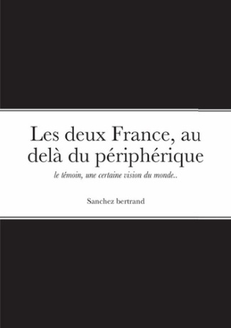 sanchez-bertrand-les-deux-france-au-dela-du-peripherique-le-temoin-une-certaine-vision-du-monde_0