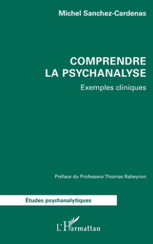 sanchez-cardenas-michel-rabeyron-tthomas-comprendre-la-psychanalyse-exemples-cliniques_0