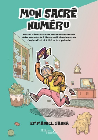 Mon sacré numéro. Manuel d'équilibre et de reconnexion familiale