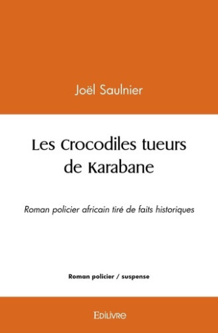 saulnier-joel-les-crocodiles-tueurs-de-karabane-roman-policier-africain-tire-de-faits-historiques_0