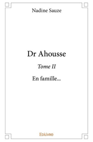 sauze-nadine-dr-ahousse-tome-2-en-famille_0