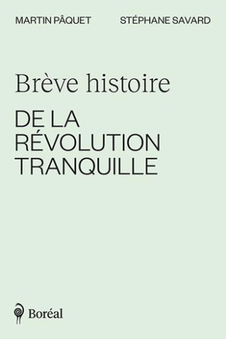 savard-stephane-3b-paquet-martin-breve-histoire-de-la-revolution-tranquille_0