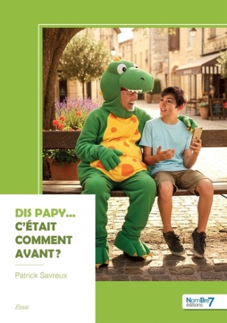 savreux-patrick-dis-papy-c-etait-comment-avant_0