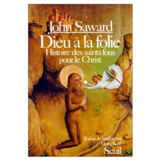 saward-john-dieu-a-la-folie-histoire-des-saints-fous-pour-le-christ_0