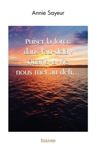 sayeur-annie-puiser-la-force-dans-l-au-dela-quand-la-vie-nous-met-au-defi_0