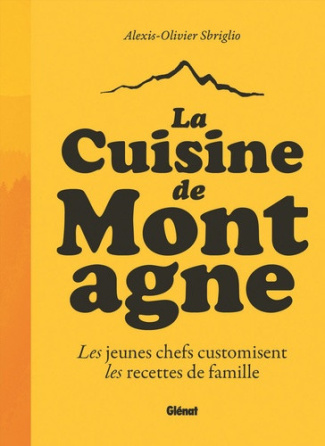 sbriglio-alexis-olivier-fondation-facim-la-cuisine-de-montagne-ne-les-jeunes-chefs-customisent-les-recettes-de-famille_0