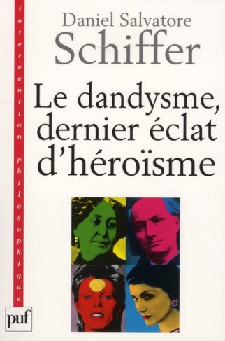 schiffer-daniel-salvatore-le-dandysme-dernier-eclat-d-heroisme_0