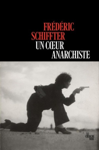 schiffter-frederic-un-coeur-anarchiste_0