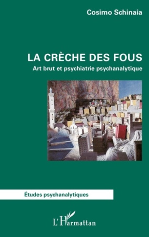 schinaia-cosimo-la-creche-des-fous-art-brut-et-psychiatrie-psychanalytique_0