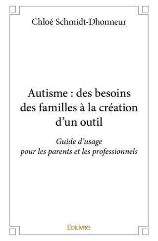 schmidt-dhonneur-chloe-autisme-des-besoins-des-familles-a-la-creation-d-un-outil-guide-d-usage-pour-les-parents-et-les-p_0