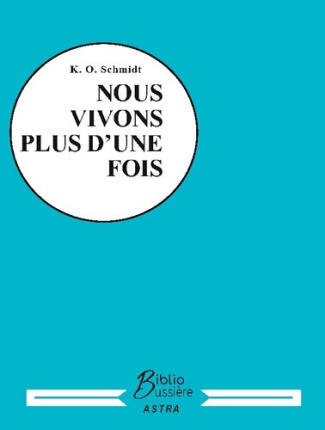 schmidt-karl-otto-nous-vivons-plus-d-fois-souvenirs-de-vies-anterieures_0