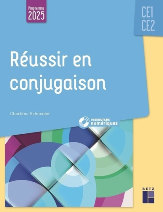 schneider-charlene-reussir-en-conjugaison-ce1-ce2-programmes-2025-ressources-numeriques_0