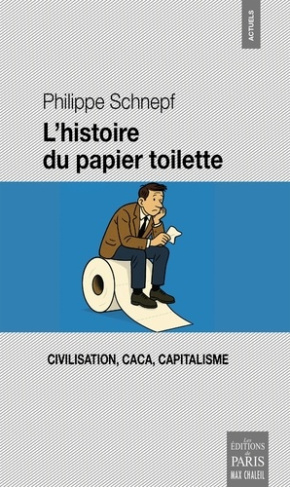 schnepf-philippe-l-histoire-du-papier-toilette-civilisation-caca-capitalisme_0