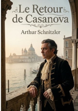 schnitzler-arthur-retour-de-casanova-la-quete-desesperee-d-un-retou_0