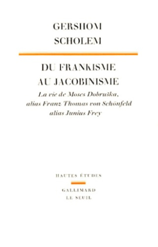 scholem-gershom-3b-deutsch-naftali-du-frankisme-au-jacobinisme-la-vie-de-moses-dobruska-alias-franz-thomas-von-schonfeld-alias-juniu_0