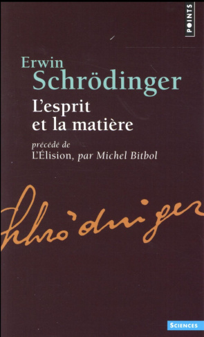 schrodinger-erwin-3b-bitbol-michel-l-esprit-et-la-matiere-precede-de-l-elison-essai-sur-la-philosophie-d-e-schrodinger_0
