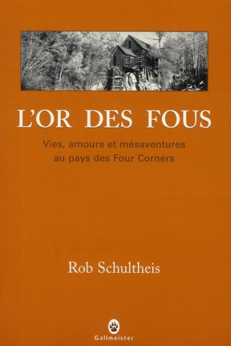schultheis-rob-3b-amfreville-marc-l-or-des-fous-vies-amours-et-mesaventures-au-pays-des-four-corners_0