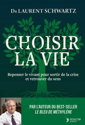 schwartz-laurent-choisir-la-vie-repenser-le-vivant-pour-sortir-de-la-crise-et-retrouver-du-sens_0