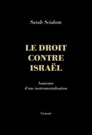 scialom-sarah-le-droit-contre-israel-anatomie-d-une-instrumentalisation_0