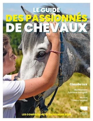 segard-thierry-gangloff-sylviane-le-guide-des-passionnes-de-chevaux-les-comprendre-et-en-prendre-soin_0