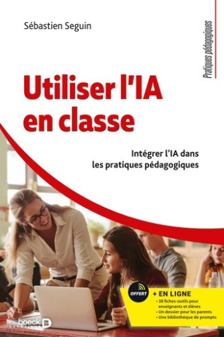 seguin-sebastien-l-ia-en-classe-integrer-l-ia-dans-les-pratiques-pedagogiques_0