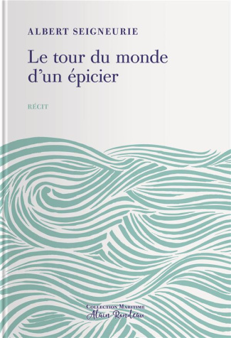 seigneurie-albert-le-tour-du-monde-d-un-epicier-impressions-de-voyage-d-un-epicier-parisien-autour-du-monde-17-novem_0