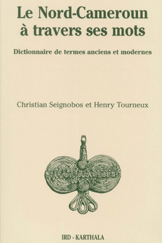 seignobos-christian-tourneux-henry-le-nord-cameroun-a-travers-ses-mots-dictionnaire-de-termes-anciens-et-modernes_0