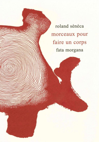 seneca-roland-morceaux-pour-faire-un-corps_0