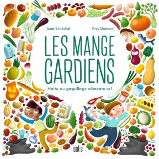 senechal-joan-dumont-yves-les-mange-gardiens-halte-au-gaspillage-alimentaire_0