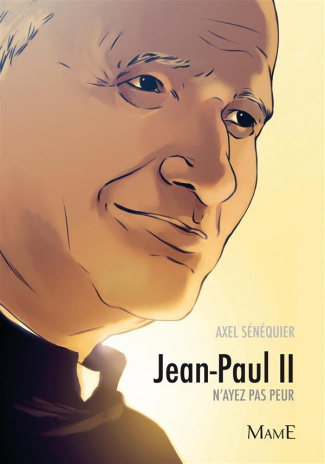 senequier-delort-jean-paul-ii-n-ayez-pas-peur_0