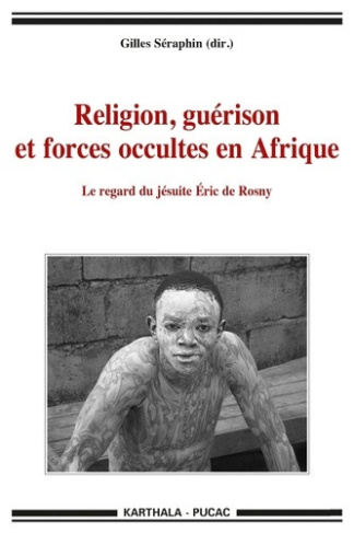 seraphin-gilles-religion-guerison-et-forces-occultes-en-afrique-le-regard-du-jesuite-eric-de-rosny_0