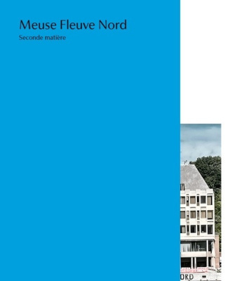 serge-delaive-meuse-fleuve-nord-seconde-matiere_0