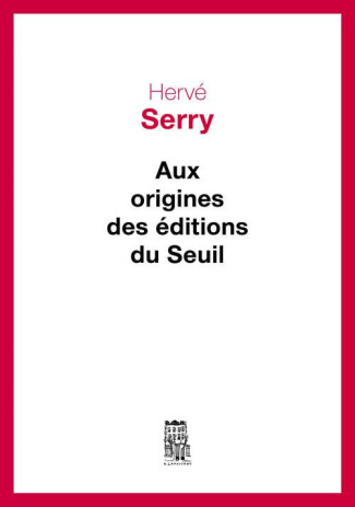 serry-herve-aux-origines-des-editions-du-seuil_0
