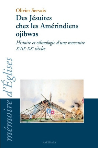 servais-olivier-des-jesuites-chez-les-amerindiens-ojibwas-histoire-et-ethnologie-d-une-rencontre-xviie-xxe-siecles_0